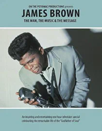 Poster for James Brown: The Man, the Music, & the Message
