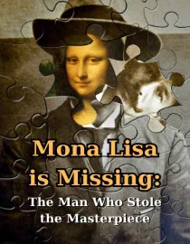 Poster for Mona Lisa is Missing - The Man Who Stole The Masterpiece